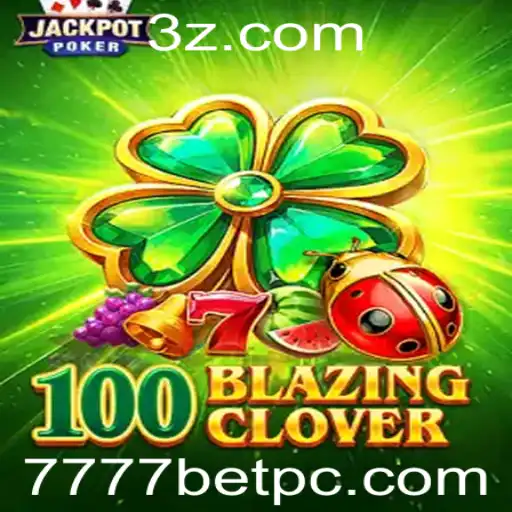 7777bet - Explorando o Mundo do Jogo 100BlazingClover: Uma Aventura de Entretenimento e Fortuna